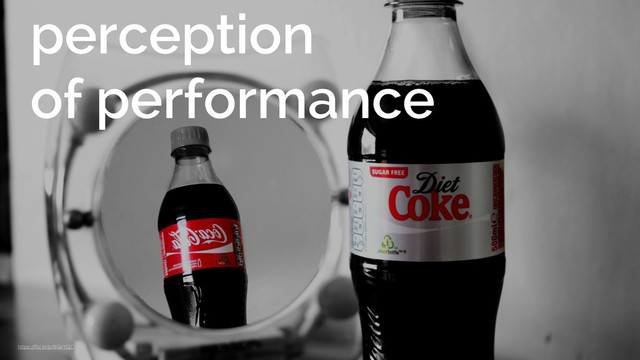 https://ﬂic.kr/p/9GkYGC
perception
of performance
