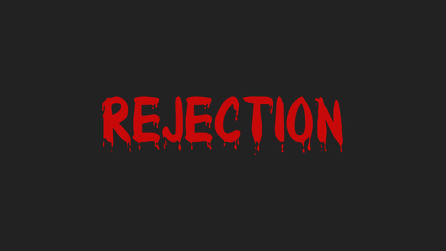 rejection
