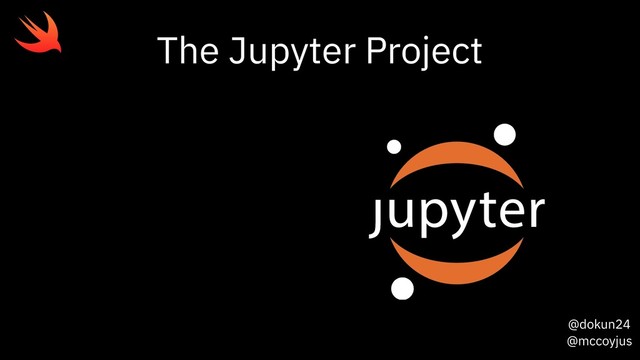 @dokun24
@mccoyjus
The Jupyter Project
