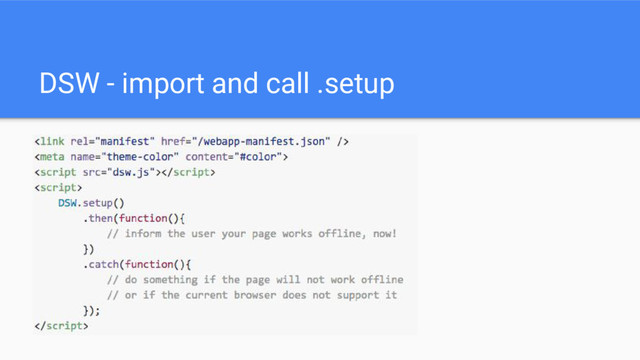 DSW - import and call .setup
