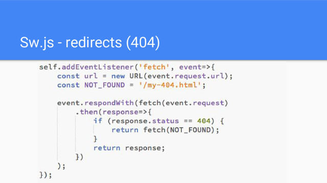 Sw.js - redirects (404)
