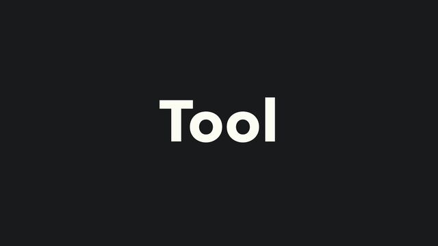 Tool
