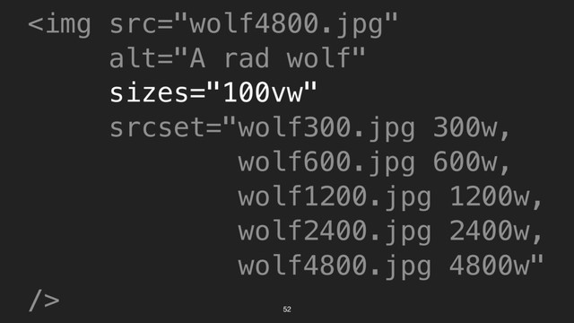 52
<img src="wolf4800.jpg" alt="A rad wolf">
