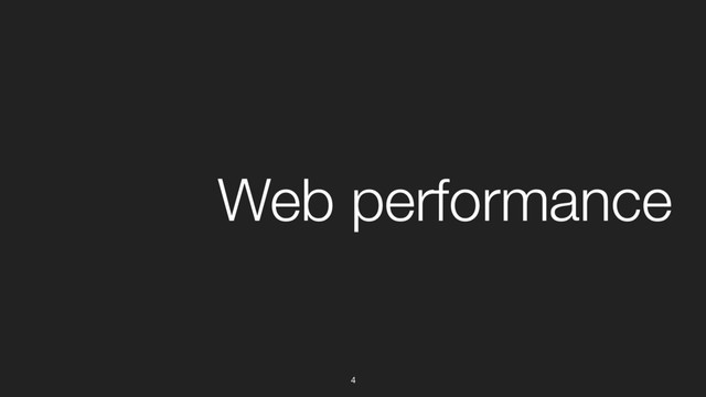 4
Web performance
