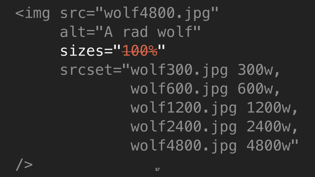 57
<img src="wolf4800.jpg" alt="A rad wolf">
