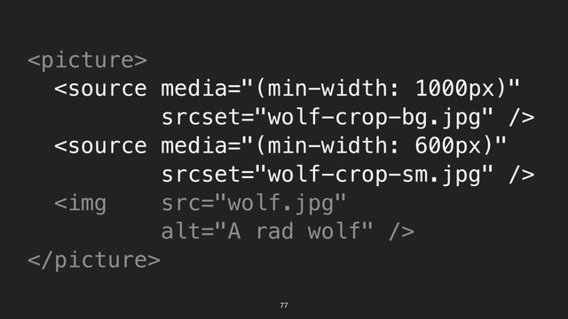 77



<img src="wolf.jpg" alt="A rad wolf">

