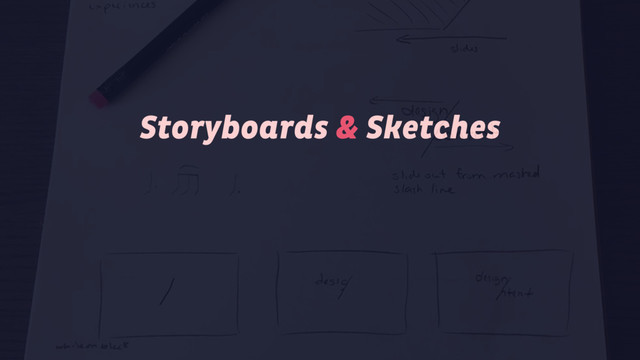 Storyboards & Sketches
