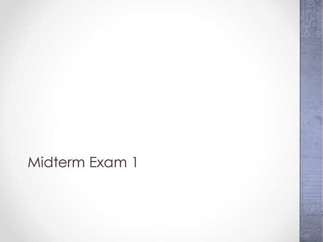 Midterm Exam 1
