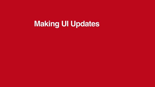 Making UI Updates
