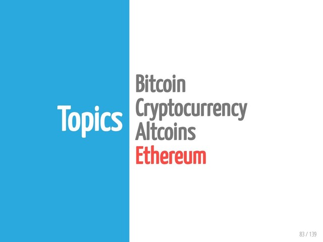 83 / 139
Topics
Bitcoin
Cryptocurrency
Altcoins
Ethereum
