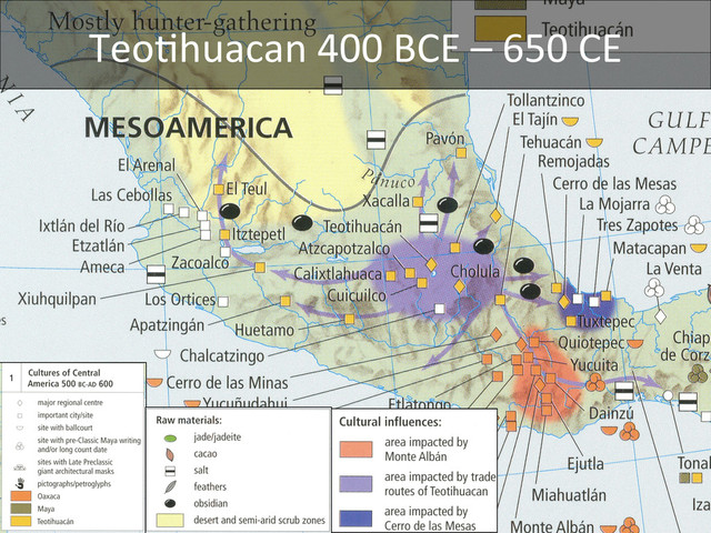 TeoDhuacan	  400	  BCE	  –	  650	  CE	  
