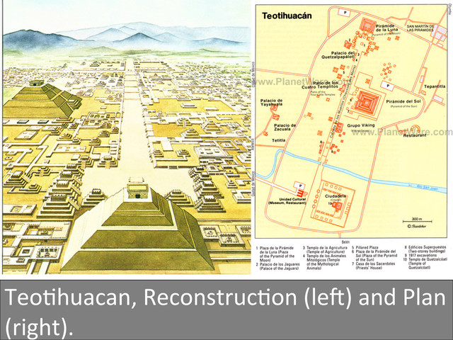 TeoDhuacan,	  ReconstrucDon	  (lei)	  and	  Plan
(right).	  
