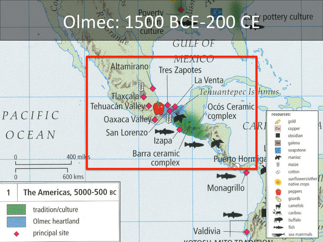Olmec:	  1500	  BCE-­‐200	  CE	  
