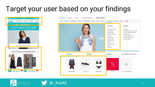 @_RobM
Target your user based on your findings
9
