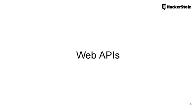 Web APIs
5
