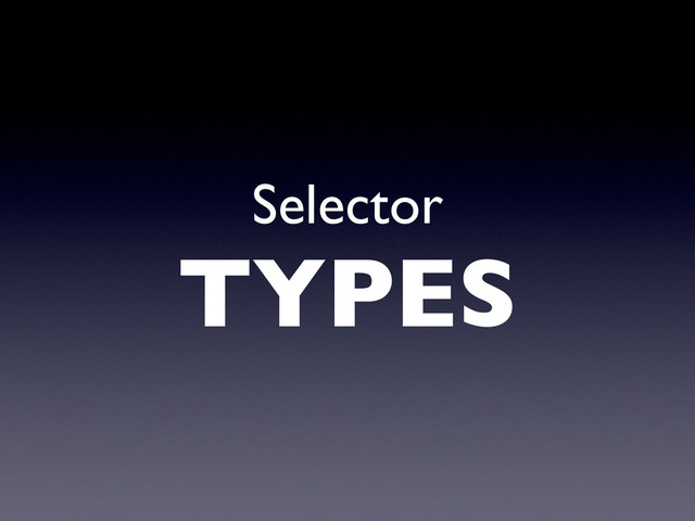 Selector
TYPES
