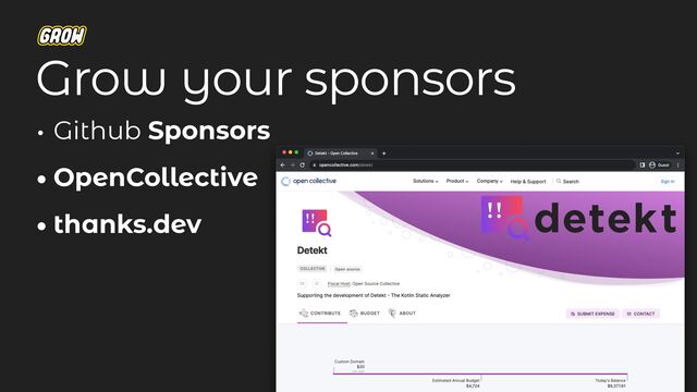 • Github Sponsors
• OpenCollective
• thanks.dev
Grow your sponsors
