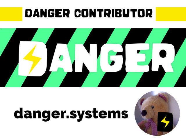 DANGER CONTRIBUTOR
danger.systems
