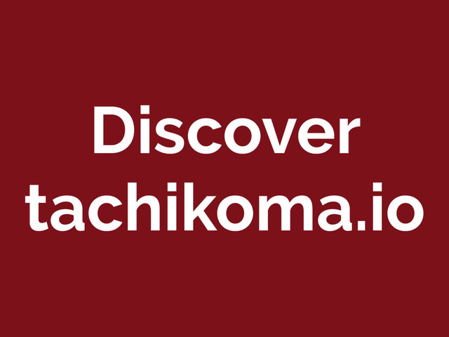 Discover
tachikoma.io
