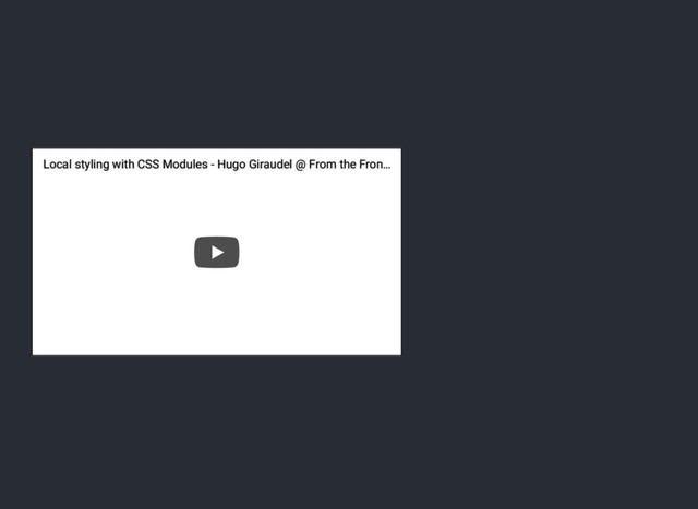 Local styling with CSS Modules - Hugo Giraudel @ From the Fron…
