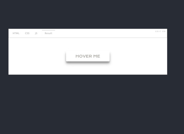 HOVER ME
E D I T O N
HTML CSS JS Result
