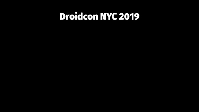 Droidcon NYC 2019
