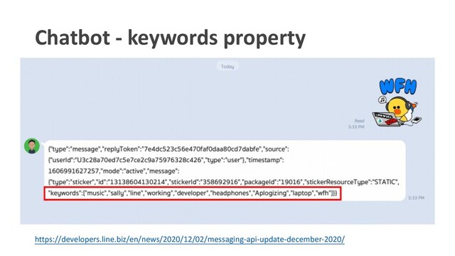 Chatbot - keywords property
https://developers.line.biz/en/news/2020/12/02/messaging-api-update-december-2020/
