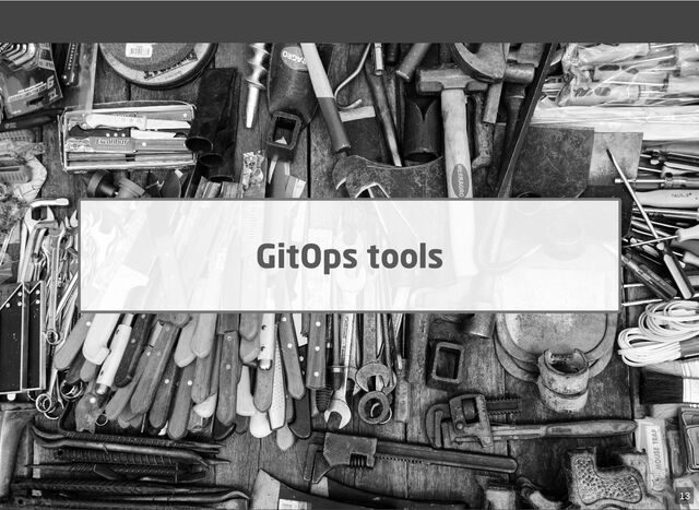 GitOps tools
13
