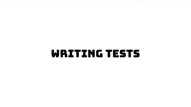 Writing tests
