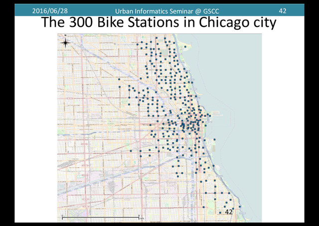 2016/06/28 Urban	  Informatics	  Seminar	  @	  GSCC 42
The	  300	  Bike	  Stations	  in	  Chicago	  city
42
