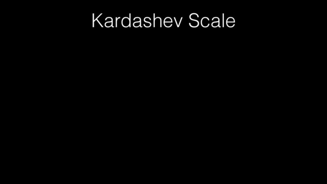 Kardashev Scale
