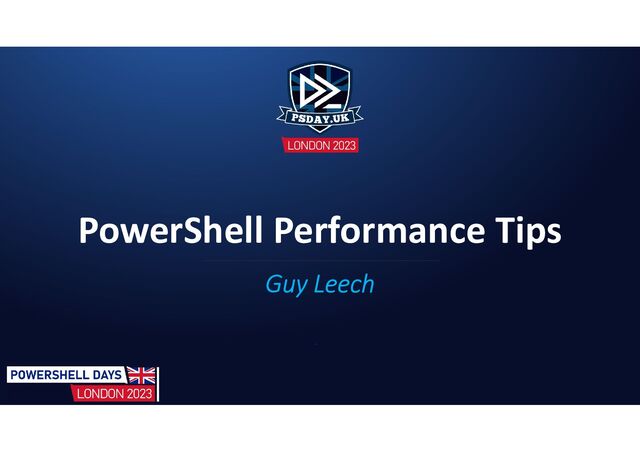PowerShell Performance Tips
Guy Leech
