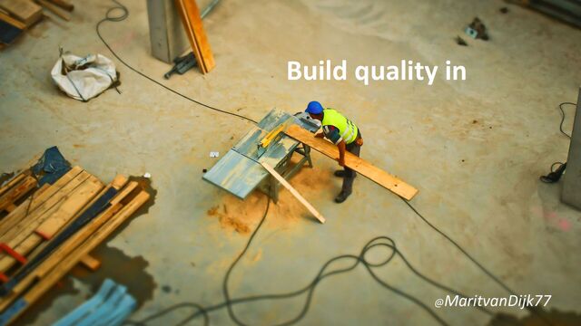 Build quality in
@MaritvanDijk77
