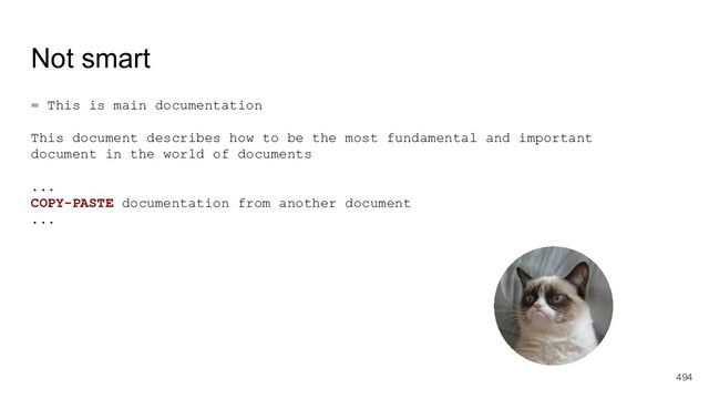 Not smart
= This is main documentation
This document describes how to be the most fundamental and important
document in the world of documents
...
COPY-PASTE documentation from another document
...
494
