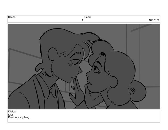 Scene
1
Panel
160 / 188
Dialog
LILY
Don't say anything.
