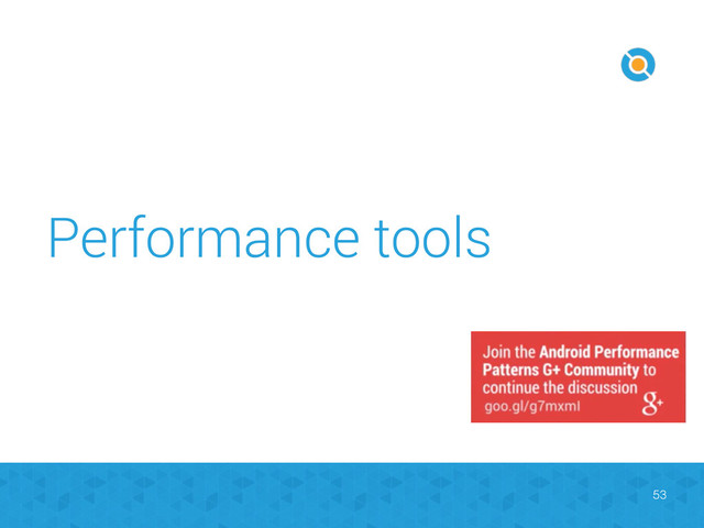 Performance tools
53
