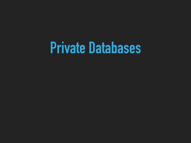 Private Databases
