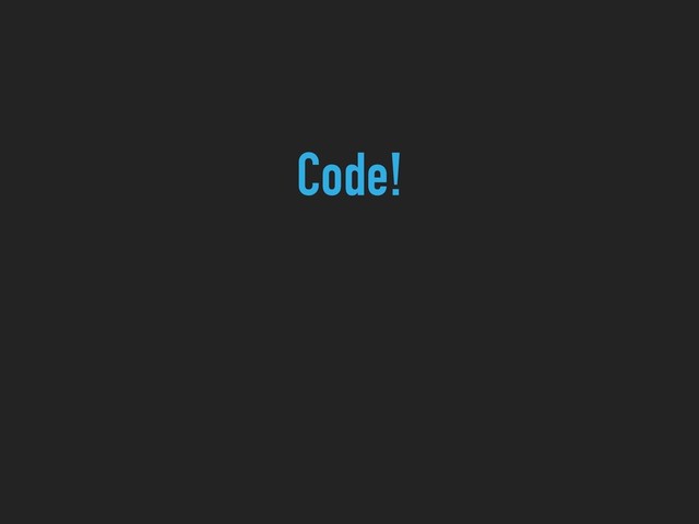 Code!
