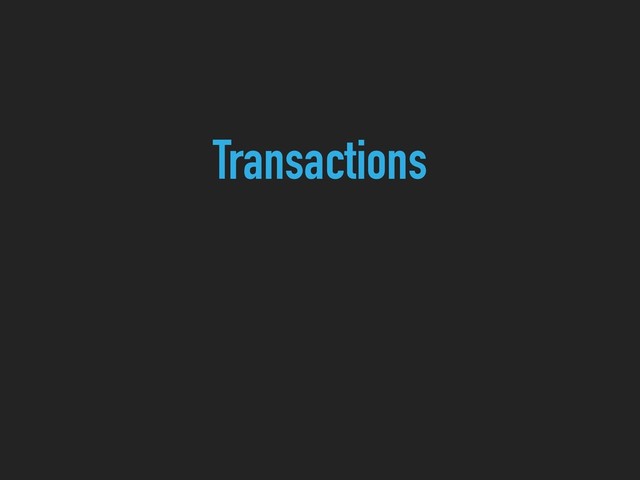 Transactions
