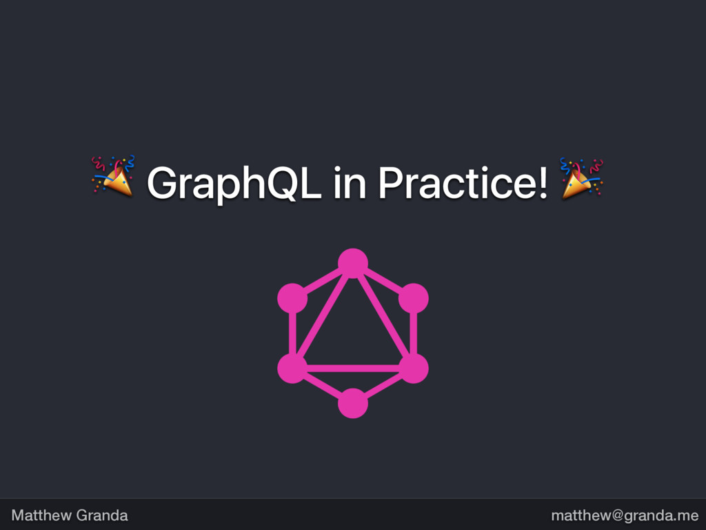 GraphQL in Practice! - Speaker Deck