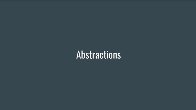 Abstractions
