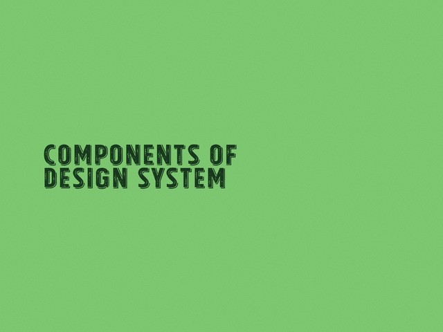 Components of
Design System
