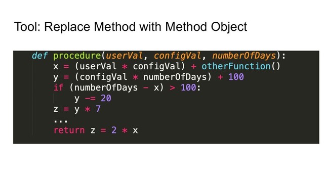 Tool: Replace Method with Method Object
