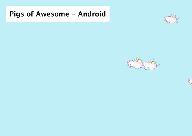 Pigs of Awesome ‑ Android
