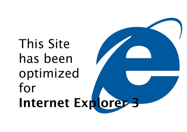 This Site
has been
optimized
for
Internet Explorer 3
