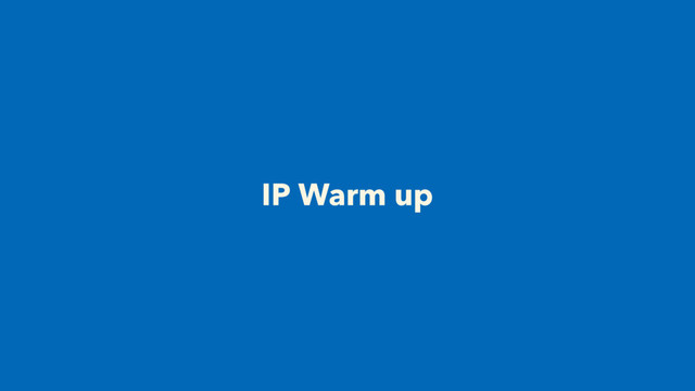 IP Warm up
