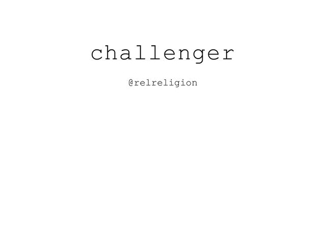 challenger
@relreligion
