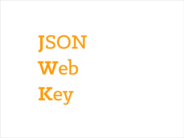 JSON
Web
Key
