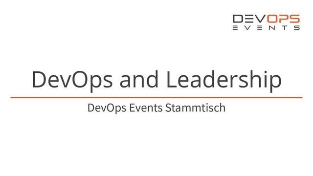 DevOps and Leadership
DevOps Events Stammtisch

