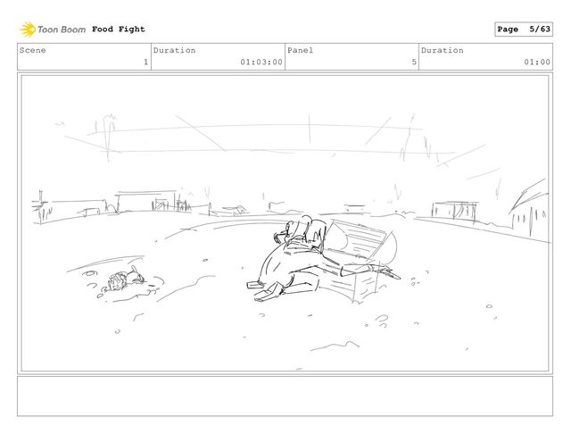 Scene
1
Duration
01:03:00
Panel
5
Duration
01:00
Food Fight Page 5/63
